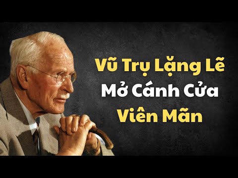 Vũ Trụ Luôn Âm Thầm Dẫn Dắt Bạn Về Lại Sự Trọn Vẹn Bên Trong – Carl Jung