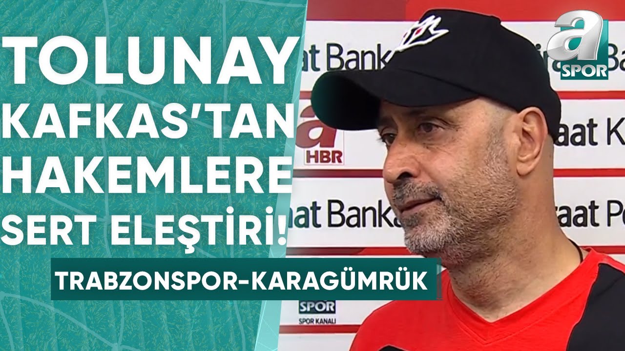 Fatih Karagümrük'te Teknik Direktör Tolunay Kafkas: "Hakemler Maçı İyi Yönetmiyor!" / A Spor