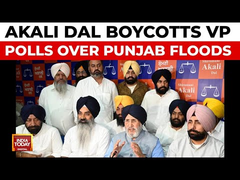 Shiromani Akali Dal to Boycott Vice Presidential Elections Citing Punjab Floods | India Today News