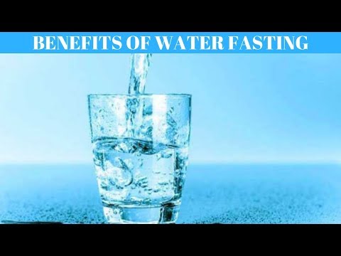 The Benefits Of Water Fasting