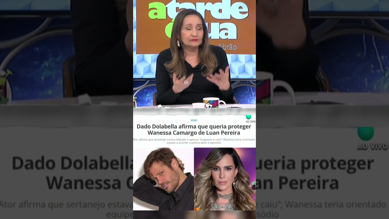 Sonia Abrão diz que Dado Dolabella “mudou a versão” sobre polêmica e opina: “Pegou mal”