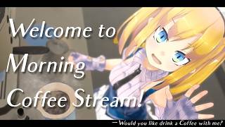 【 #朝活  】第330回JDガチメイドがコーヒーをいれる配信-Would you like drink a coffee with me?
