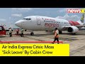 Air India Express Crisis | Mass Sick Leave By Cabin Crew | Concerns Civil Aviation | NewsX