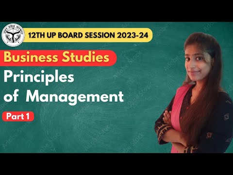 Ch-2 Principles of Management | Part 01 | Business Studies | 12th UP Board 2023-24 #12thboard