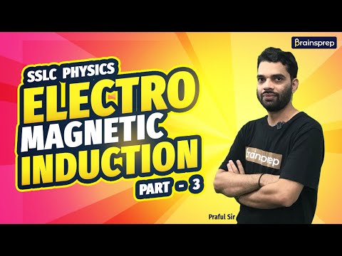 Class 10 Electromagnetic Induction (Part 3) Physics | Kerala Syllabus | BrainsPrep