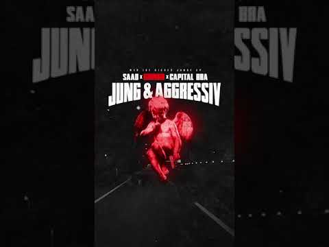 SAAD X GRINGO X CAPITAL BRA JUNG & AGGRESSIV (Neue Hörprobe)