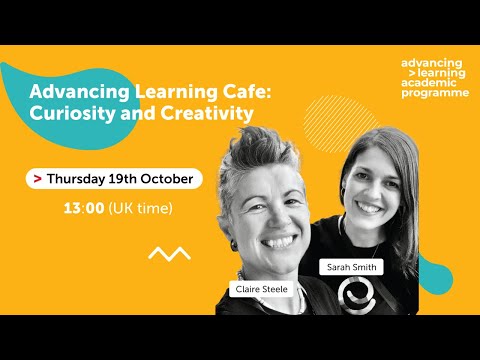 Advancing Learning Cafe: Curiosity and Creativity