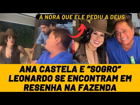Leonardo conhece a “NORA”, Ana Castela se diverte com o pai do Zé Felipe em momento incrível