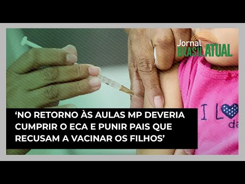 ‘No retorno às aulas MP deveria cumprir o ECA e punir pais que recusam a vacinar os filhos’