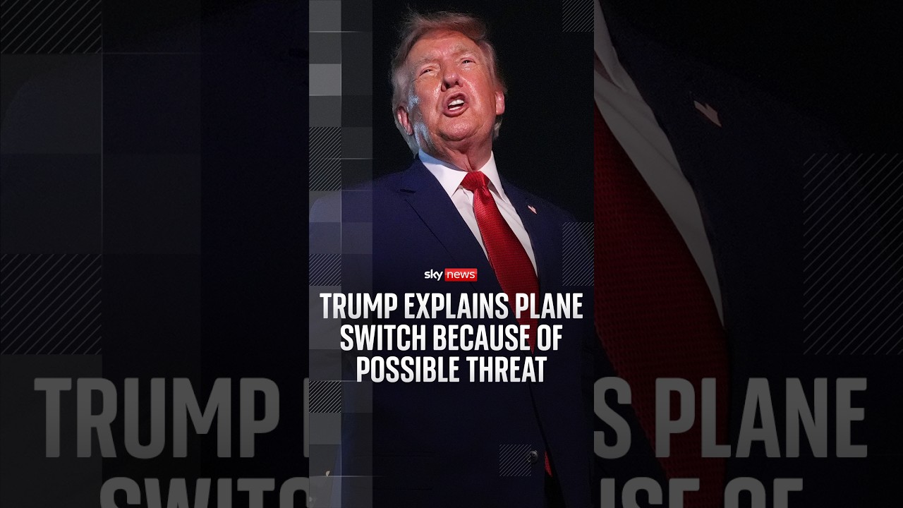 Trump explains plane switch because of possible threat