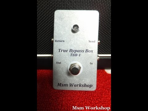 True Bypass Box, TBB1, Bypass looper, Msm Workshop