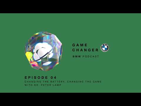 GAME CHANGER #04 | Dr. Peter Lamp: Changing The Battery, Changing The Game | BMW Podcast