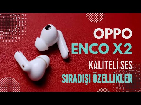 Oppo Enco X2 Kablosuz Kulaklık İncelemesi