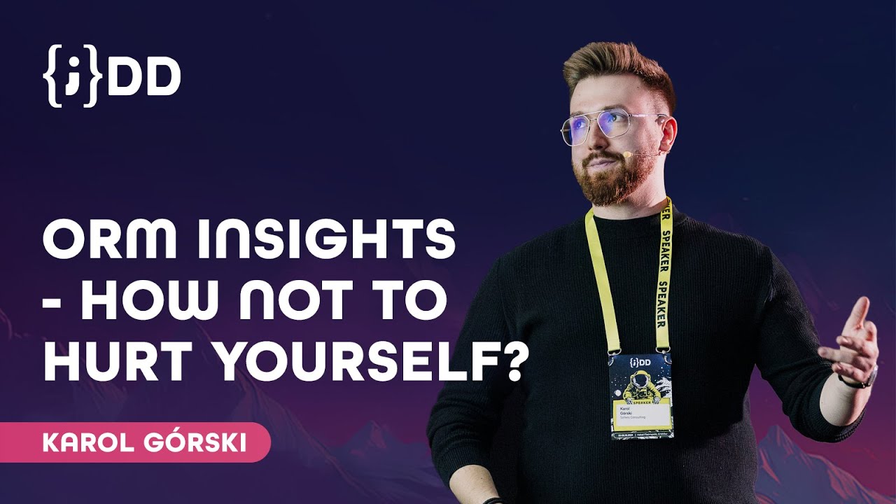 JDD 2024: ORM Insights - How not to hurt yourself? - Karol Górski