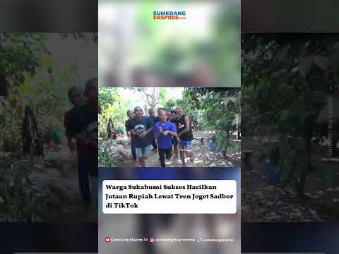 Warga Sukabumi Temukan Sumber Cuan Baru lewat Joget Sadbor TikTok #viralshorts