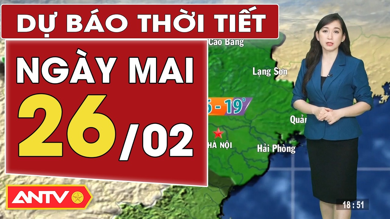 Dự báo thời tiết mới nhất ngày mai 26/2: Bắc Bộ rét đậm, rét hại; Trung Bộ mưa rét | ANTV