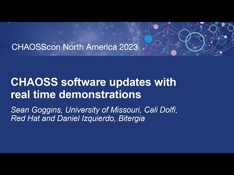 Keynote 3: CHAOSS software updates with real time... - Sean Goggins, Cali Dolfi, Daniel Izquierdo