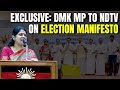 DMK Manifesto 2024 | DMK MP Kanimozhi To NDTV: Federalism, State Right Focus Of Manifesto
