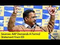 AAP Calls for ED to Issue Formal Statement | According to Sources | NewsX