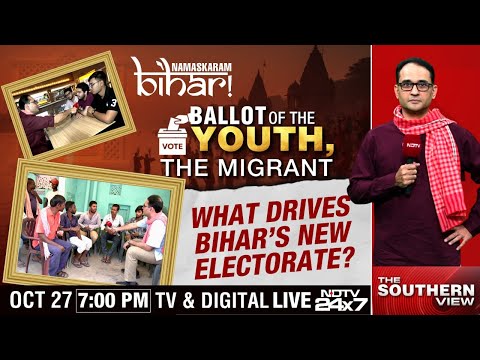 Ballout Of The Youth, The Migrant | What Drives Bihar's New Electorate? | The Southern View