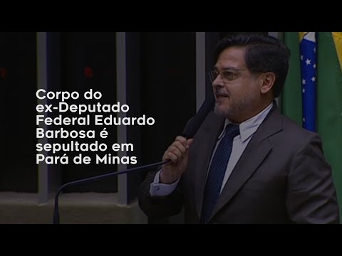 Vídeo: Corpo do ex-Deputado Federal Eduardo Barbosa é sepultado em Pará de Minas