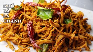 Khô Gà Lá Chanh - Cách làm khô thật đậm đà, thơm thật thơm mà đơn giản