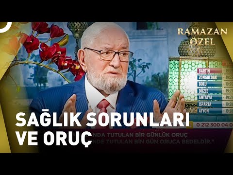 Sağlık Sorunu Olan Oruç Tutmalı Mı? | Necmettin Nursaçan'la İftar Saati