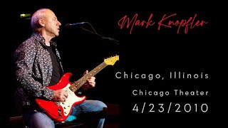 Mark Knopfler | Chicago, Illinois | 4/23/2010 - Chicago Theater | Full Concert