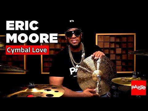 PAISTE CYMBALS - Cymbal Love - Eric Moore