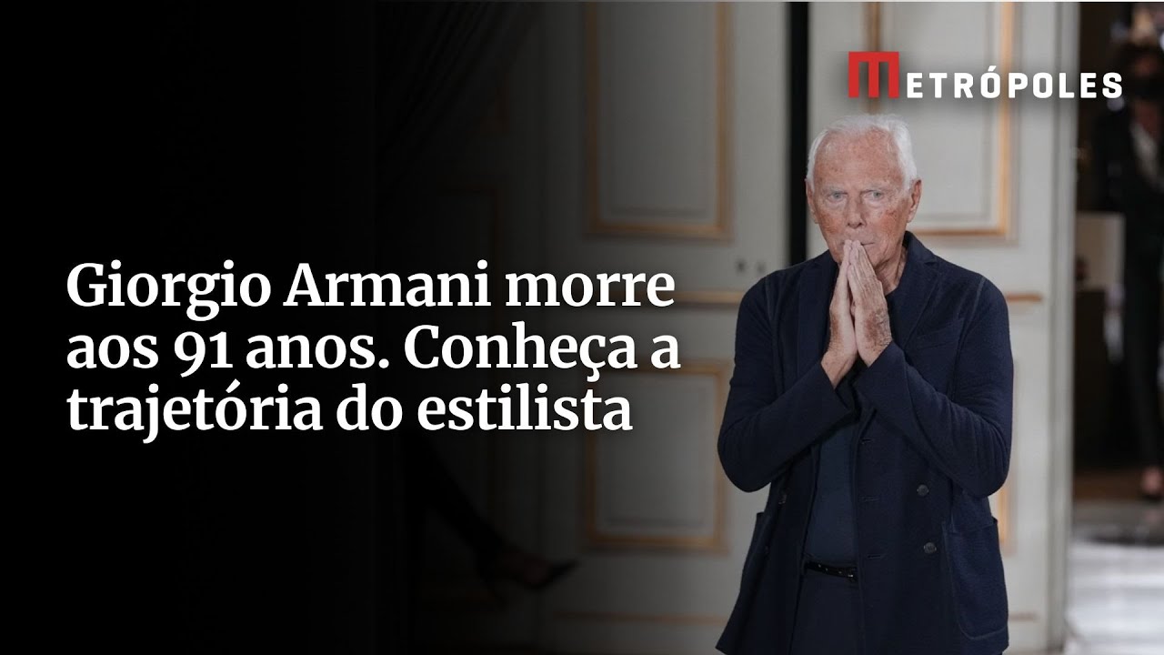 Giorgio Armani morre aos 91 anos Conheça a trajetória do estilista