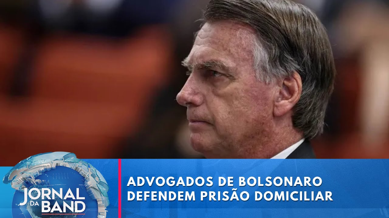 Advogados de Bolsonaro defendem prisão domiciliar para o ex-presidente | Jornal da Band