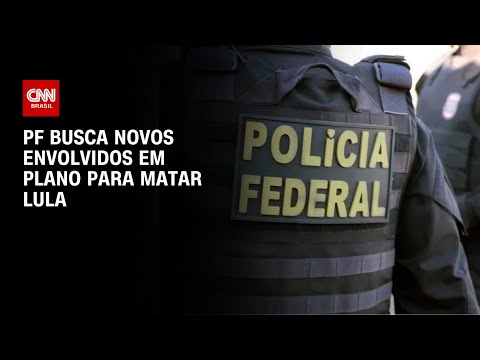 ​PF busca novos envolvidos em plano para matar Lula | CNN 360º