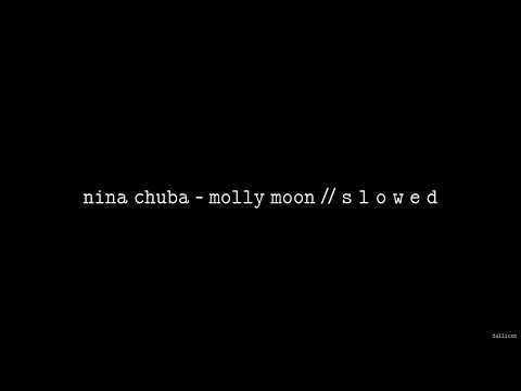 Nina Chuba - Molly Moon // S L O W E D