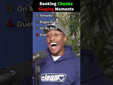 Ranking Chunkz Singing Moments