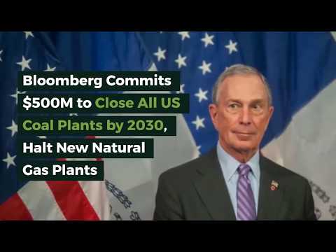 Bloomberg Commits $500M to Close All US Coal Plants by 2030, Halt New
Natural Gas Plants