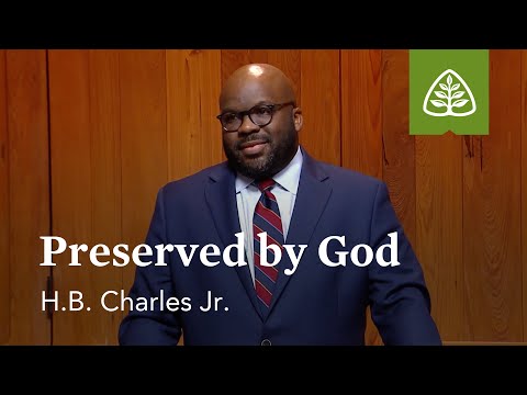 Preserved by God: Blessing and Praise with H.B. Charles Jr.