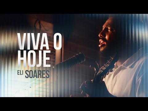 Viva o Hoje - Eli Soares