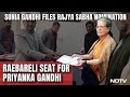 Sonia Gandhi files her nomination for Rajya Sabha from Rajasthan