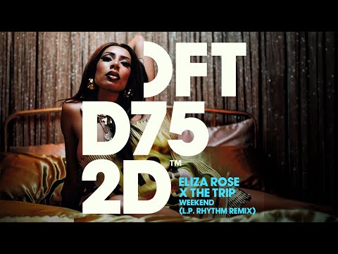 Eliza Rose X The Trip - Weekend (L.P. Rhythm Remix)