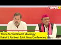 This Election Is An Election Of Ideology | Rahul Gandhi & Akhilesh Yadav Joint Press Conference