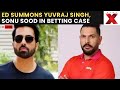 1XBET Illegal Betting Case LIVE |  ED summons Yuvraj Singh, Sonu Sood in online betting app case