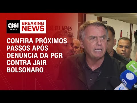 Confira próximos passos após denúncia da PGR contra Jair Bolsonaro | CNN BRASIL