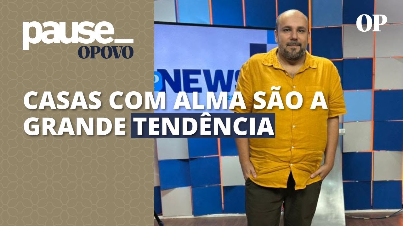 CasaCor Ceará 2025 arquiteto Érico Monteiro pontua as tendências do mundo da ambientação | Pause  TV Online CasaCor Ceará 2025 arquiteto Érico Monteiro pontua as tendências do mundo da ambientação | Pause