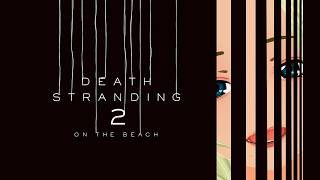 【デスストランディング 2】運んで運んで運んだ先に何がある？【DEATH STRANDING 2】