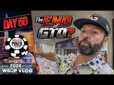 The END of GTO? - 2026 WSOP VLOG Day 50