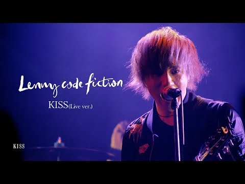 Lenny code fiction 『KISS』(LIVE Ver.)
