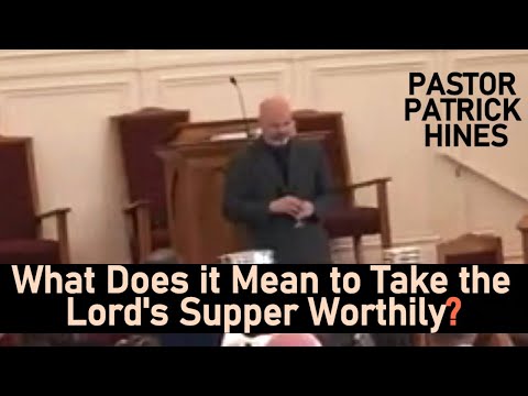 What Does it Mean to Take the Lord's Supper Worthily?