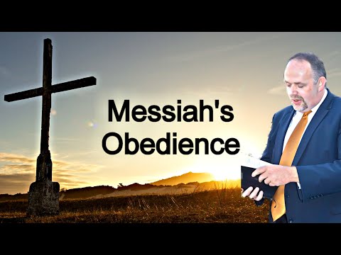 Messiah's Obedience - Mark Fitzpatrick Sermon