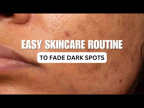 EASY SKINCARE ROUTINE TO FADE DARK SPOTS AND ACNE MARKS