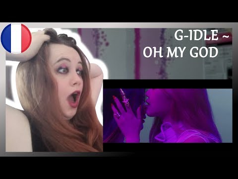 Vidéo G-IDLE ~ OH MY GOD | ET OH MY GOD J'ATTENDAIS QUE CA !! | REACTION FR                                                                                                                                                                                          